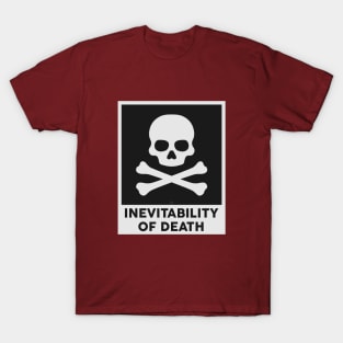INEVITABILITY OF DEATH T-Shirt